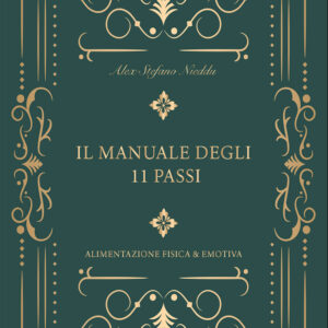 Il Manuale degli 11 passi. Alimentazione Fisica & Emotiva